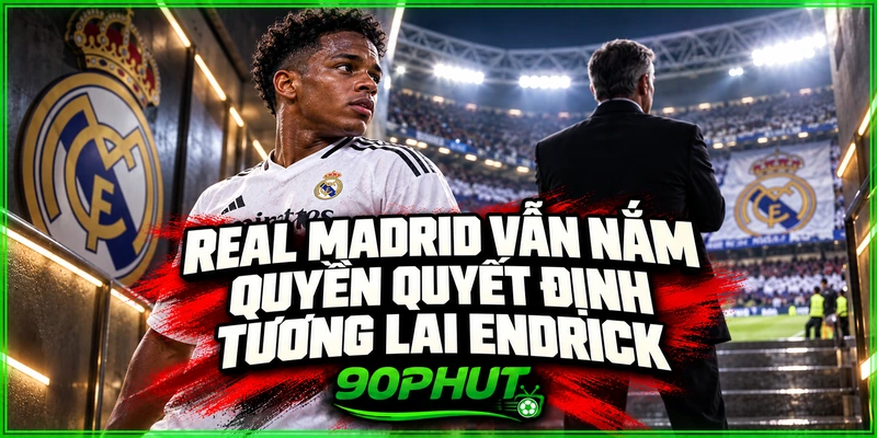 Real Madrid vẫn nắm quyền quyết định tương lai Endrick Real Madrid vẫn nắm quyền quyết định tương lai Endrick